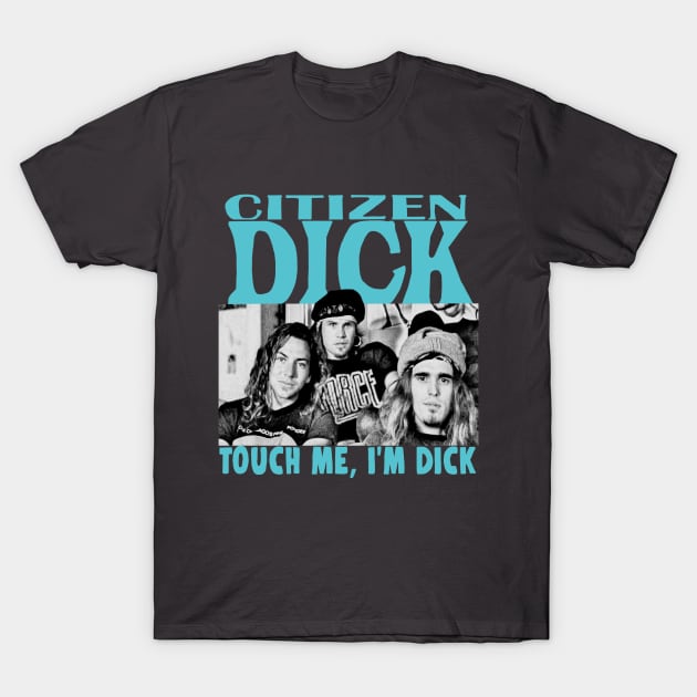 Citizen Dick Singles Parody Band Pearl T-Shirt by PeakedNThe90s